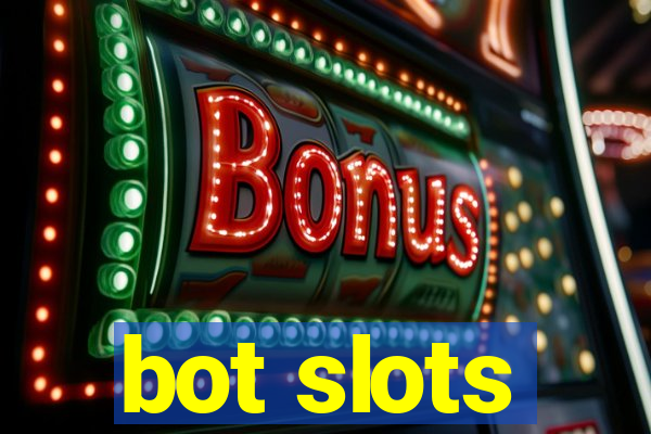 bot slots